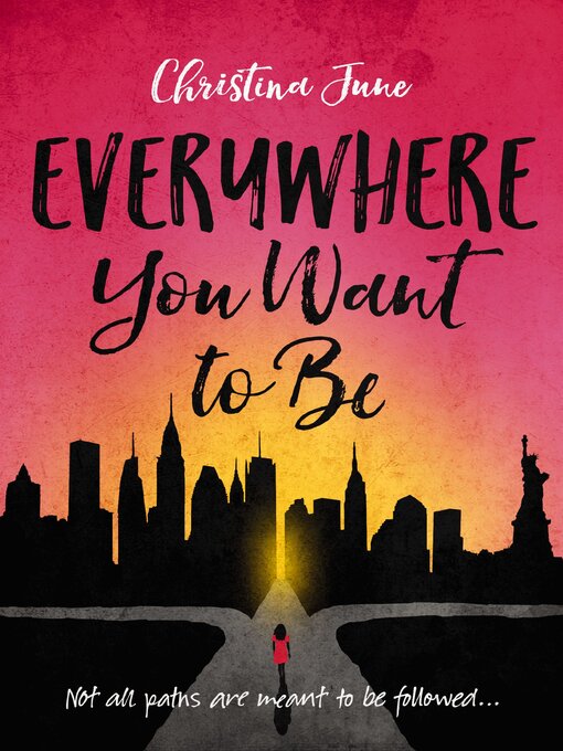 Title details for Everywhere You Want to Be by Christina June - Available